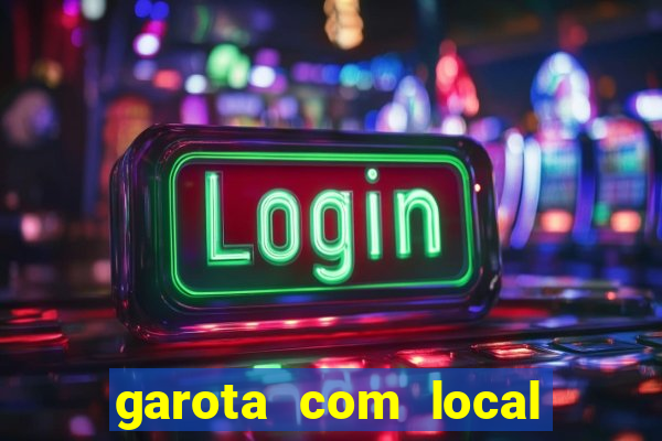 garota com local em joinville